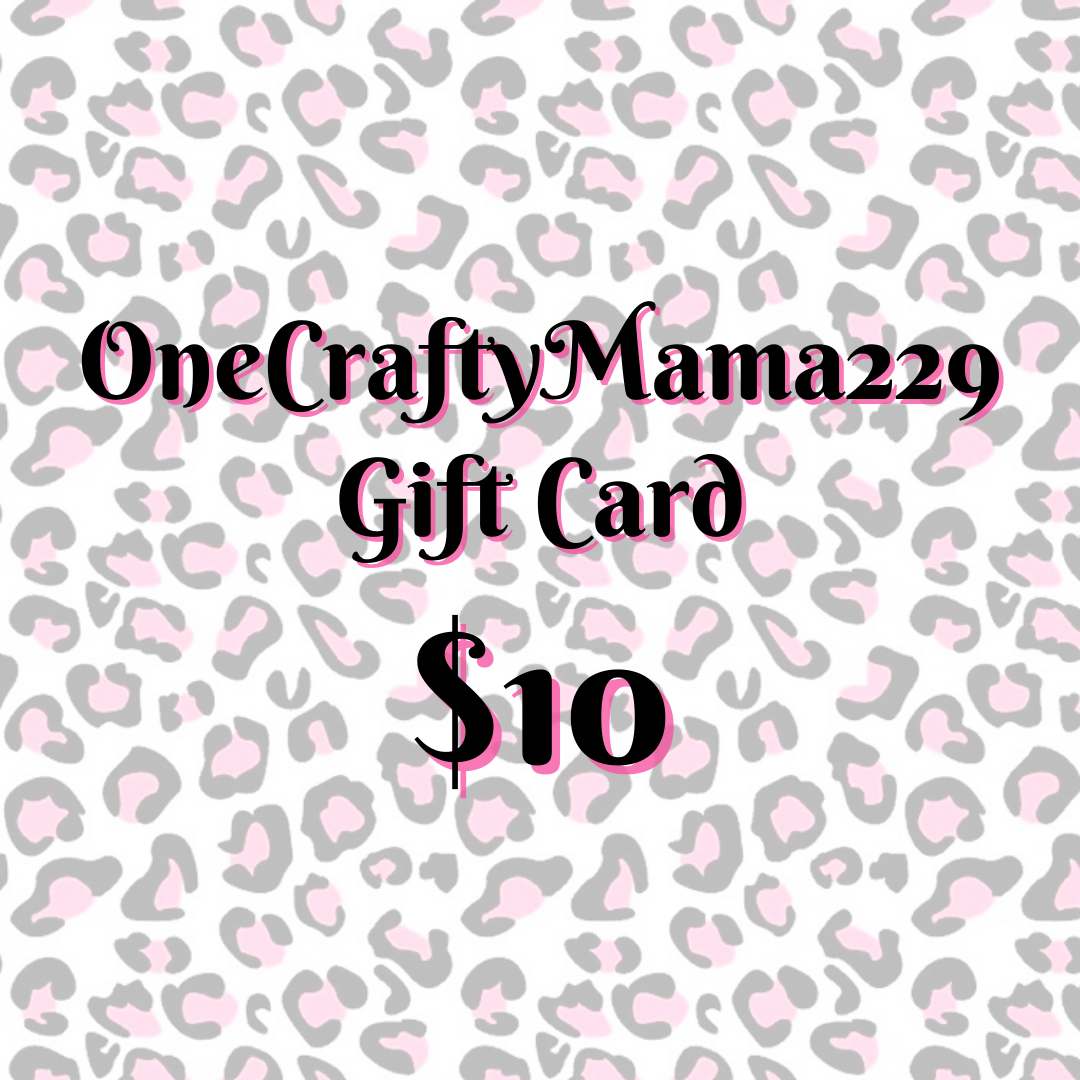 OneCraftyMama229 Gift Card